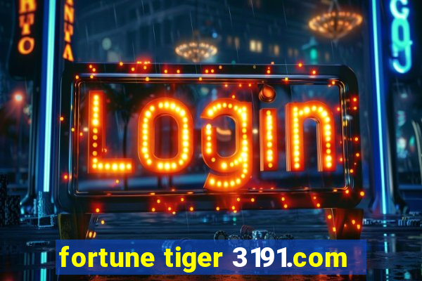 fortune tiger 3191.com